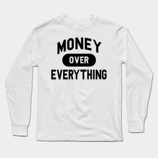 Money Over Everything Long Sleeve T-Shirt